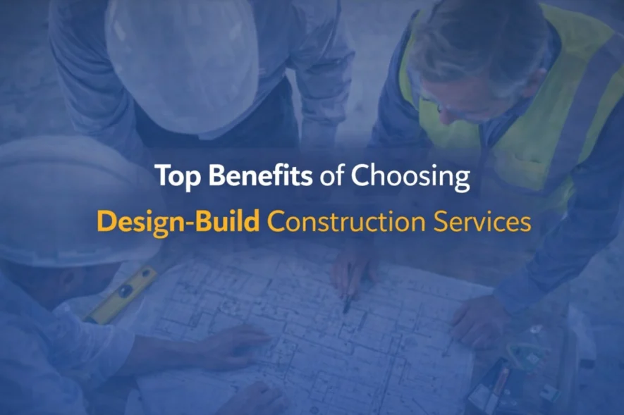 Top Benefits of Choosing Design-Build Construction